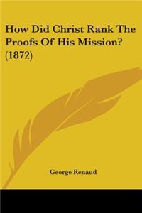 How Did Christ Rank The Proofs Of His Mission? (1872)