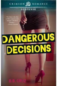Dangerous Decisions