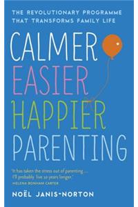 Calmer, Easier, Happier Parenting