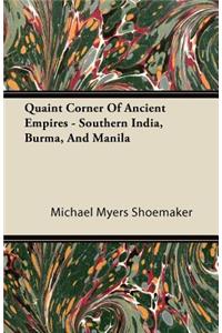 Quaint Corner of Ancient Empires - Southern India, Burma, and Manila