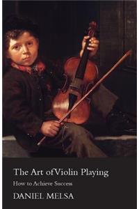 Art of Violin Playing - How to Achieve Success