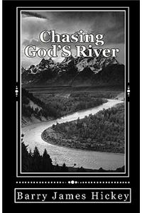 Chasing God's River