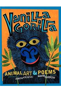 Vanilla Gorilla: Animal Art & Poems