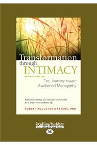 Transformation Through Intimacy: The Journey Toward Awakened Monogamy (Large Print 16pt)