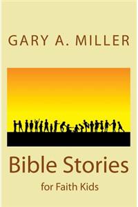 Bible Stories for Faith Kids