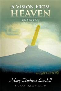 A Vision from Heaven: (The Risen Christ): The Risen Christ