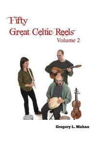 Fifty Great Celtic Reels Vol. 2