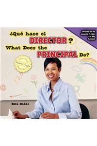 ¿Qué Hace El Director? / What Does the Principal Do?