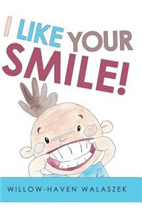 I Like Your Smile!