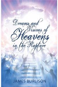 Dreams and Visions of Heavens in the Rapture
