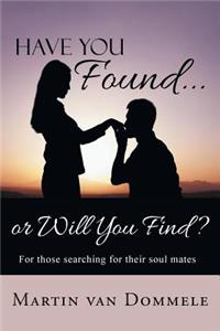 Have You Found... or Will You Find?