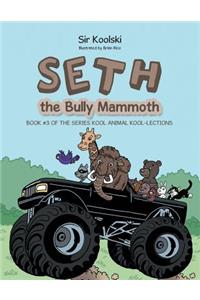 Seth the Bully Mammoth