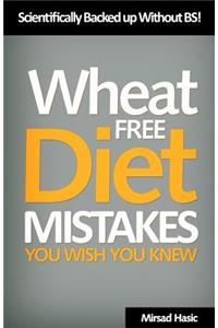 Wheat Free Diet Mistakes You Wish You Knew