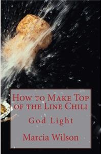 How to Make Top of the Line Chili