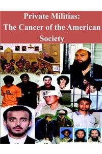 Private Militias The Cancer of the American Society