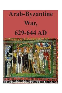 Arab-Byzantine War, 629-644 AD