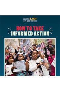 How to Take Informed Action