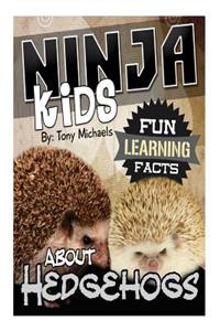 Fun Learning Facts about Hedgehogs: Illustrated Fun Learning for Kids