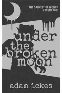 Under the Broken Moon