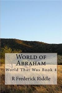 World of Abraham: The World That Was