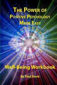 The Power of Positive Psychology Made Easy