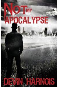 Not My Apocalypse