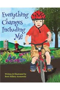 Everything Changes Including Me