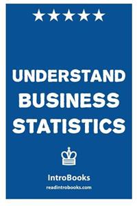 Understand Business Statistics