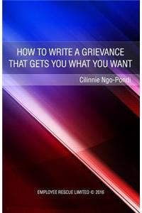 How to write a grievance that gets you what you want