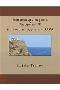 Sviatii Bozhe III., Tebe Poem I. & Nine Otpustaeshi III.