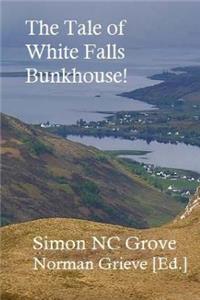 The Tale of White Falls Bunkhouse!