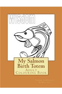 My Salmon Birth Totem