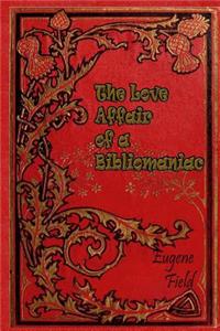 The Love Affairs of a Bibliomaniac