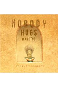 Nobody Hugs a Cactus