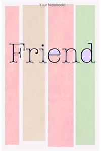 Your Notebook! Friend