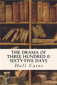 The Drama of Three Hundred & Sixty-Five Days