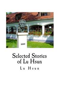 Selected Stories of Lu Hsun