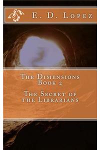 Dimensions Book 2 - The Secret of the Librarians