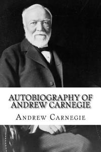 Autobiography of Andrew Carnegie