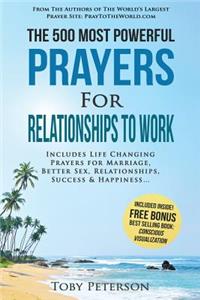 Prayer the 500 Most Powerful Prayers for Relationships to Work: Includes Life Changing Prayers for Marriage, Better Sex, Relationships, Success & Happiness