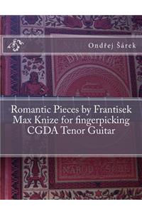 Romantic Pieces by Frantisek Max Knize for fingerpicking CGDA Tenor Guitar