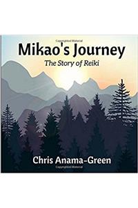 Mikao's Journey: The Story of Reiki