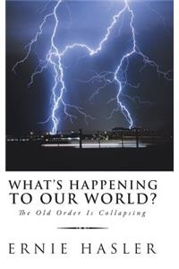 What'S Happening to Our World?