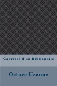 Caprices d'Un Bibliophile