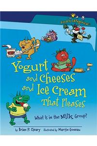 Yogurt and Cheeses and Ice Cream That Pleases