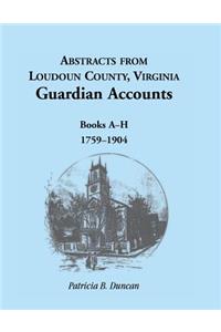 Abstracts from Loudoun County, Virginia Guardian Accounts