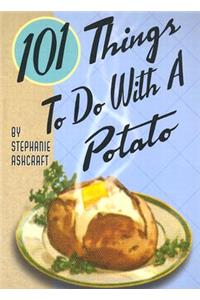101 Things to Do with a Potato