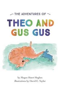 Adventures of Theo and Gus Gus