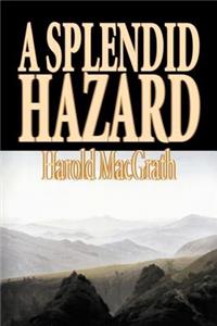 A Splendid Hazard by Harold MacGrath, Fiction, Classics, Action & Adventure