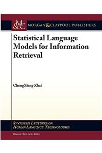 Statistical Language Models for Information Retrieval